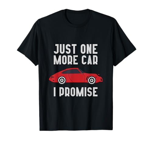 One More Car Part I Promise For Car Enthusiast T-Shirt